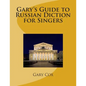 Gary's Guide to Russian Diction for Singers - Paperback