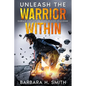 Unleash the Warrior Within: Embrace Your Gifts & Conquer Every Challenge - Paperback