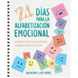 21 Días para la Alfabetización Emocional: Un Libro de Ejercicios Que Acompaña a Emociones: un Regalo Por Abrir - Paperback