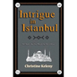 Intrigue in Istanbul: An Agnes Kelly Mystery Adventure - Paperback
