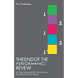 The End of the Performance Review: A New Approach to Appraising Employee Performance - Paperback