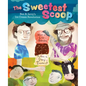 The Sweetest Scoop: Ben & Jerry's Ice Cream Revolution - Hardcover