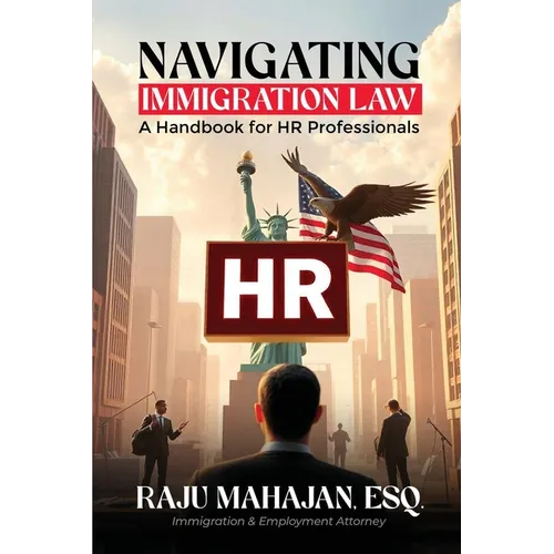 Navigating Immigration Law: A Handbook for HR Professionals - Paperback