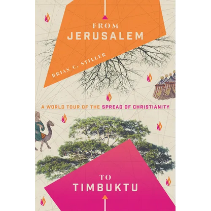From Jerusalem to Timbuktu: A World Tour of the Spread of Christianity - Paperback