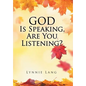 God Is Speaking, Are You Listening? - Hardcover