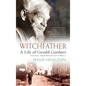 Witchfather - A Life of Gerald Gardner Vol2. From Witch Cult to Wicca - Hardcover