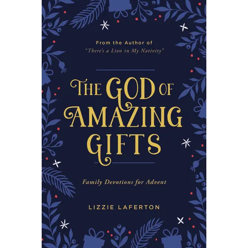 The God of Amazing Gifts: Family Devotions for Advent - Paperback