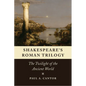 Shakespeare's Roman Trilogy: The Twilight of the Ancient World - Paperback