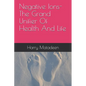 Negative Ions- The Grand Unifier Of Health And Life - Paperback