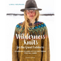Wilderness Knits for the Great Outdoors: Stunning Scandi-Style Patterns for All Ages - Hardcover