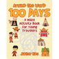 Around the World 100 Days: A Maze Activity Book for Young Travelers - Paperback