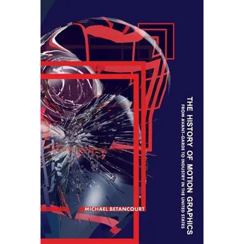 The History of Motion Graphics - Paperback
