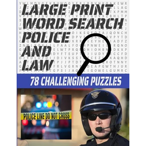 Large Print Word Search 78 Challenging Puzzles: Law Enforcement Themed Word Search Puzzle for Teens Adults and Seniors - Makes a Great Gift for Anyone - Paperback