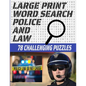 Large Print Word Search 78 Challenging Puzzles: Law Enforcement Themed Word Search Puzzle for Teens Adults and Seniors - Makes a Great Gift for Anyone - Paperback