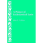 A Primer of Ecclesiastical Latin - Paperback