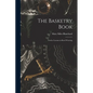 The Basketry Book; Twelve Lessons in Reed Weaving - Paperback