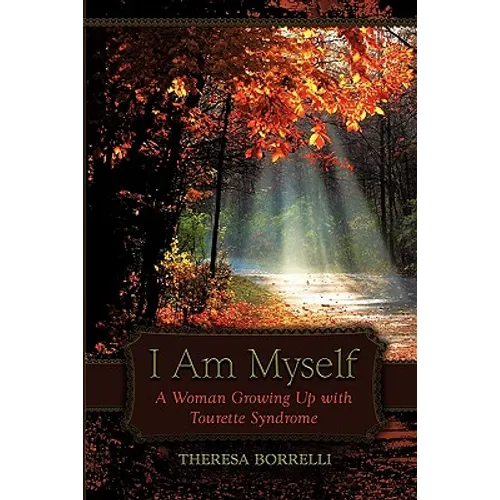 I Am Myself: A Woman Growing Up with Tourette Syndrome - Paperback