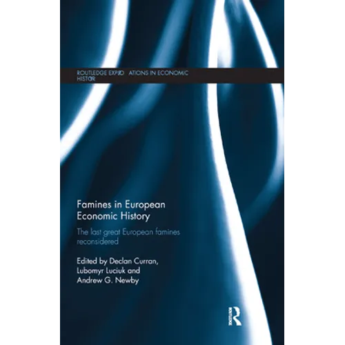 Famines in European Economic History: The Last Great European Famines Reconsidered - Paperback