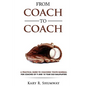 From Coach to Coach: A Practical Guide to Coaching Youth Baseball for Coaches of 9 and 10-year-old Ballplayers - Paperback