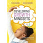 Developing Growth Mindsets: Principles and Practices for Maximizing Students' Potential - Paperback