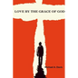 Love By The Grace of God - Paperback