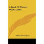 A Book Of Pottery Marks (1897) - Hardcover
