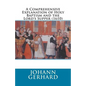A Comprehensive Explanation of Holy Baptism and the Lord's Supper (1610) - Paperback