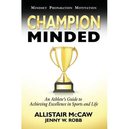 Champion Minded: Achieving Excellence in Sports and Life - Paperback