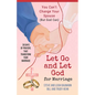 Let Go and Let God for Marriage: You Can't Change Your Spouse (But God Can) - Paperback