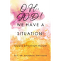 Oh, God! We Have a Situation!: God's Situation Room - Paperback