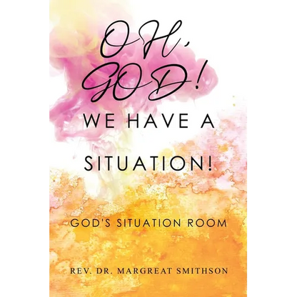 Oh, God! We Have a Situation!: God's Situation Room - Paperback