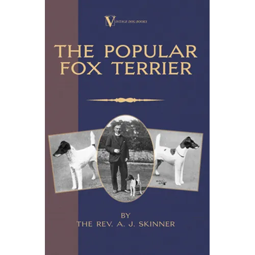 The Popular Fox Terrier (Vintage Dog Books Breed Classic - Smooth Haired ] Wire Fox Terrier) - Paperback