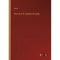 The Life of St. Ignatius of Loyola - Paperback