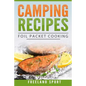 Camping Recipes: Foil Packet Cooking - Paperback