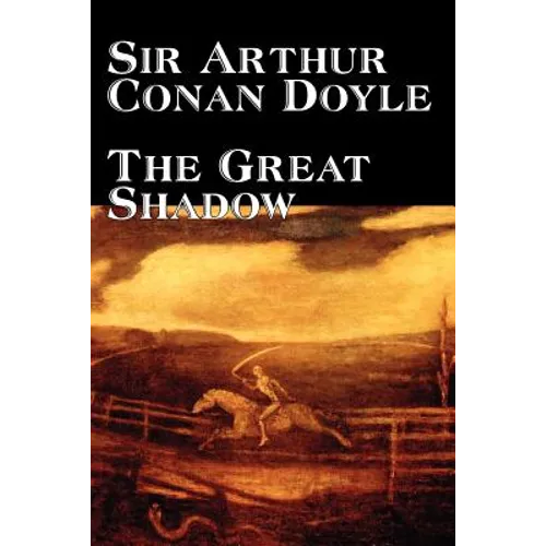 The Great Shadow by Arthur Conan Doyle, Fiction, Historical - Paperback