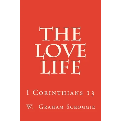 The Love Life: I Corinthians 13 - Paperback