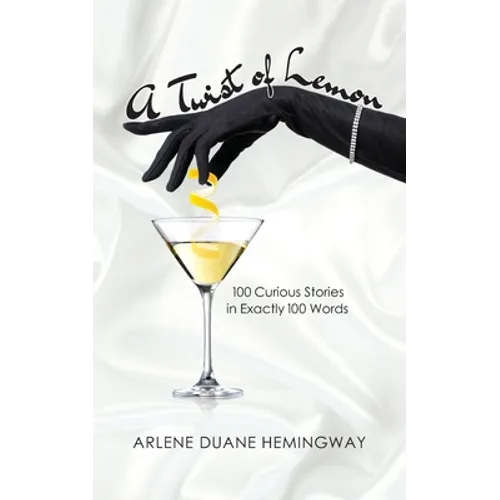 A Twist of Lemon: 100 Curious Stories in Exactly 100 Words - Paperback