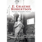 E. Graeme Robertson: Physician, Photographer, Preserver - Paperback
