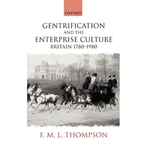 Gentrification and the Enterprise Culture: Britain 1780-1980 - Hardcover
