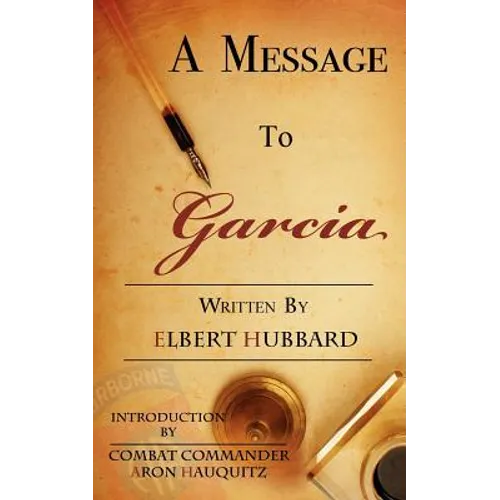 A Message to Garcia: A Little Guide to Improving Your Success - Paperback