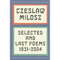 Selected and Last Poems: 1931-2004 - Paperback