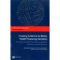 Creating Evidence for Better Health Financing Decisions: A Strategic Guide for the Institutionalization of National Health Accounts - Paperback