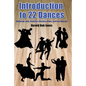 Introduction to 22 Kinds of Dances: (Ballroom, Latin, Country & Western, Ethnic, and Line Dances) - Paperback