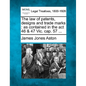 The Law of Patents, Designs and Trade Marks: As Contained in the ACT 46 & 47 Vic. Cap. 57 ... - Paperback