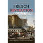 French Revolution: The History and Legacy of the Seminal Events That Began the Uprising in France (From the Beginning to an End of Revolution History) - Paperback