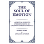 The Soul of Emotion: A Spiritual Guide to Understanding 100 Emotions Through Virtues - Paperback
