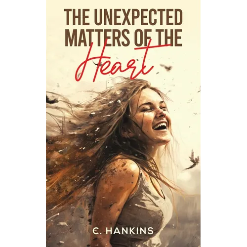 The Unexpected Matters of the Heart - Paperback