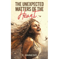 The Unexpected Matters of the Heart - Paperback