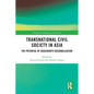 Transnational Civil Society in Asia: The Potential of Grassroots Regionalization - Paperback