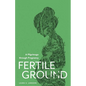 Fertile Ground: A Pilgrimage through Pregnancy - Paperback